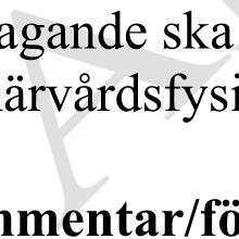 2019-03-06 RS/190174 30 (31) "Vårdgivaren ska följa riksdagens riktlinjer