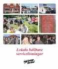 26 sidor. Tryckår: 2002. Lokala hållbara servicelösningar Här presenteras vårt projekt Lokala hållbara servicelösningar som genomfördes juni 2010 till september 2011.