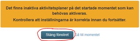 I nedrullningsmenyn letar du upp det moment som du vill starta.