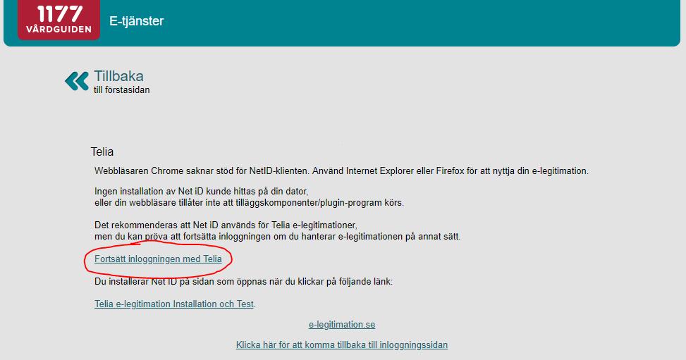 6 Om du använder Chrome så ser du detta: Klicka på Fortsätt inloggningen med Telia för att fortsätta. Denna sida visas inte om du använder Internet Explorer.