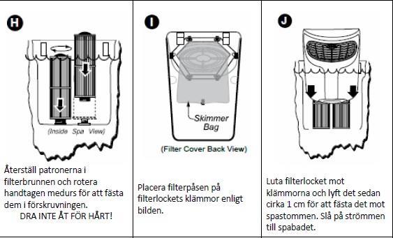 För att säkerställa optimala prestanda, rengör filtreringskorgen och filterpatronen en gång i månaden eller vid behov, beroende på användning.