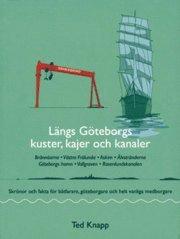 Längs Göteborgs kuster, kajer och kanaler : skrönor och fakta för båtfarare, göteborgare och helt vanliga medborgare PDF ladda ner LADDA NER LÄSA Beskrivning Författare: Ted Knapp.