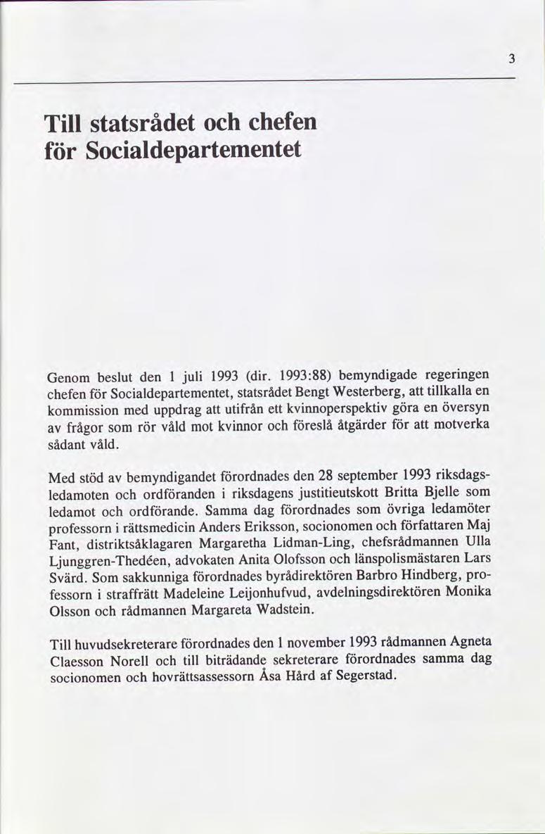 chefen och statsrådet Till Socialdepartementet för regeringen bemyndigade 1993:88 1993 dir.