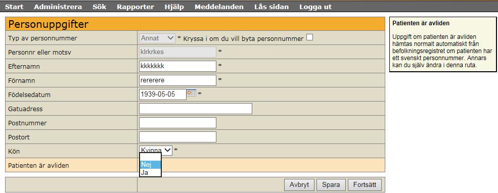 Observera att samtliga registreringar på personen måste vara klarmarkerade för att det ska gå att avsluta uppföljningar.