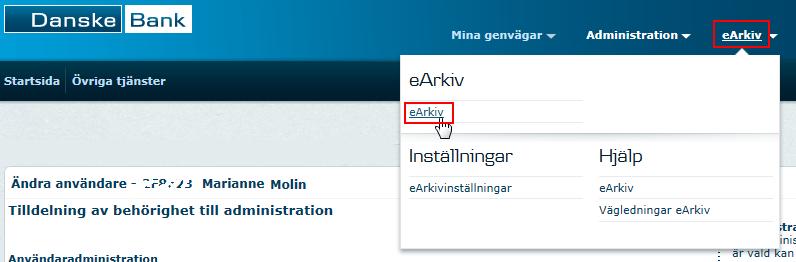 e-arkivet. Firmatecknare ska skriva under fullmakten. Fullmakten ska sändas in till banken. När en användare tilldelas administrationsmodulen ska även en identifieringsblankett sändas in till banken.