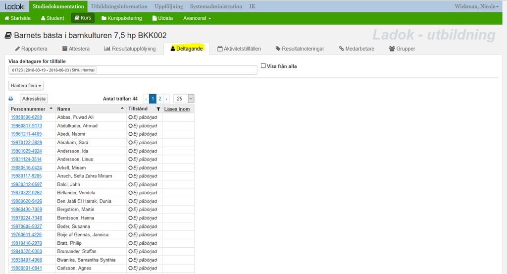 Registrera flera studenter på kurs Klicka på fliken Deltagande för