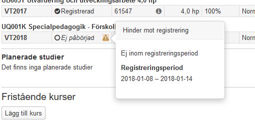 Eventuella hinder för registrering Ibland kan Ladok säga att det finns hinder för registrering, här är de vanligaste och