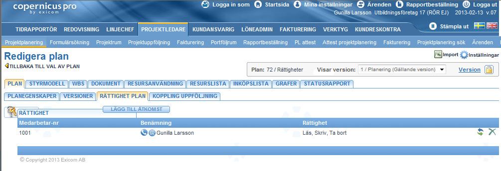 Rättighet Plan Åtkomst plan har bytt benämning till Rättighet Plan. Här har, förutom att ge åtkomst till planen, även ny funktionalitet implementerats.