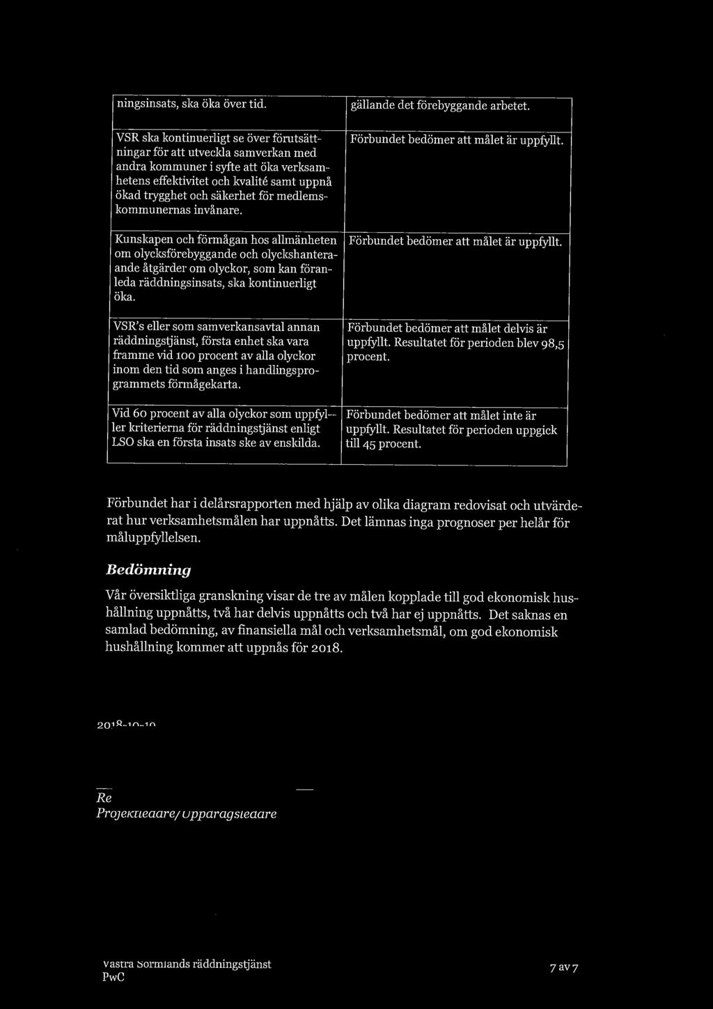 ningsinsats, ska öka över tid. gällande det förebyggande arbetet.