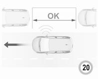 Det kan vara nödvändigt att köra framåt och bakåt mer än en gång. Instruktioner ges på infodisplayen 3 101. Avancerad parkeringshjälp kan endast aktiveras när du kör framåt.