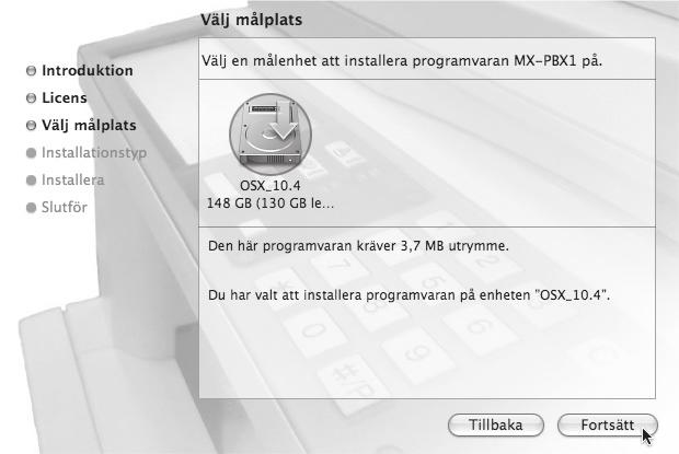 MAC OS X 7 Fönstret med licensavtalet visas. Se till att du förstår innehållet i licensavtalet och klicka sedan på knappen [Fortsätt].