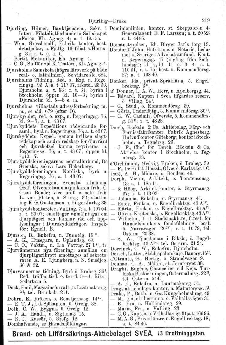 _ F., DjurlillgDrake. 219 Djurling, Hilmer.. Bauktjeustem., Sekr. i Dominionlinien, kontor, st. Skeppsbron 4. Intern. Filatelistförbundeto.Sällskapet Generalagent K F. Larsson; a. t. 2052;»Foto», Kh.