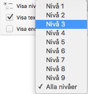 Alternativet Alla nivåer visar även brödtexten. Visa t.ex. bara rubriker på nivå 1-3.