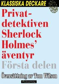 Privatdetektiven Sherlock Holmes? äventyr? Första delen PDF ladda ner LADDA NER LÄSA Beskrivning Författare: Arthur Conan Doyle.