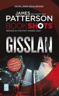 Bookshots: Gisslan PDF ladda ner LADDA NER LÄSA Beskrivning Författare: Patterson James. BOOKSHOTS: Handlingsdrivna snabbromaner av James Patterson. Omöjliga att sluta läsa.