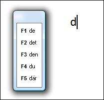 Använda ordprediktionen När ordprediktionen är aktiverad visas fönstret automatiskt där du har din markör när du skriver.