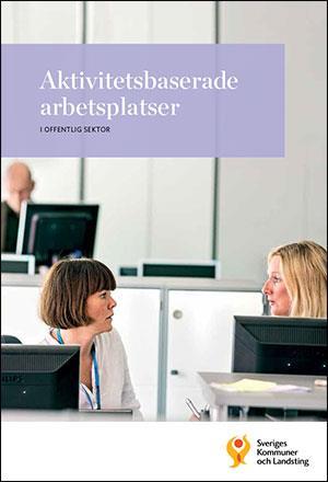 Moderna kontor Aktivitetsbaserade arbetsplatser SKL 2015 Fristående uppföljning Generalitet Funktioner, dimensionering,