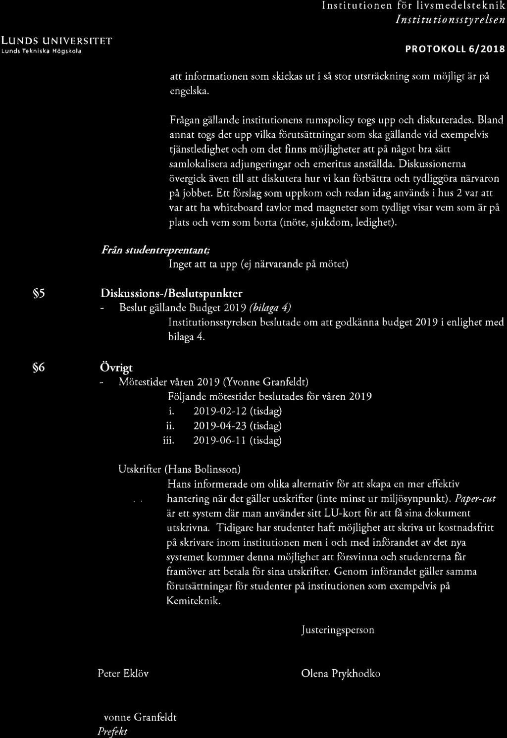 Instirurionen för livsmedelsreknik Ins titu tio nsstyre ls en Lu ps UNIVERSITET Lunds Tekniska Hôgskolð PROTOKOLL 6l2Ot8 att informationen som skickas ut i så stor utsträckning som möjligt ãr på