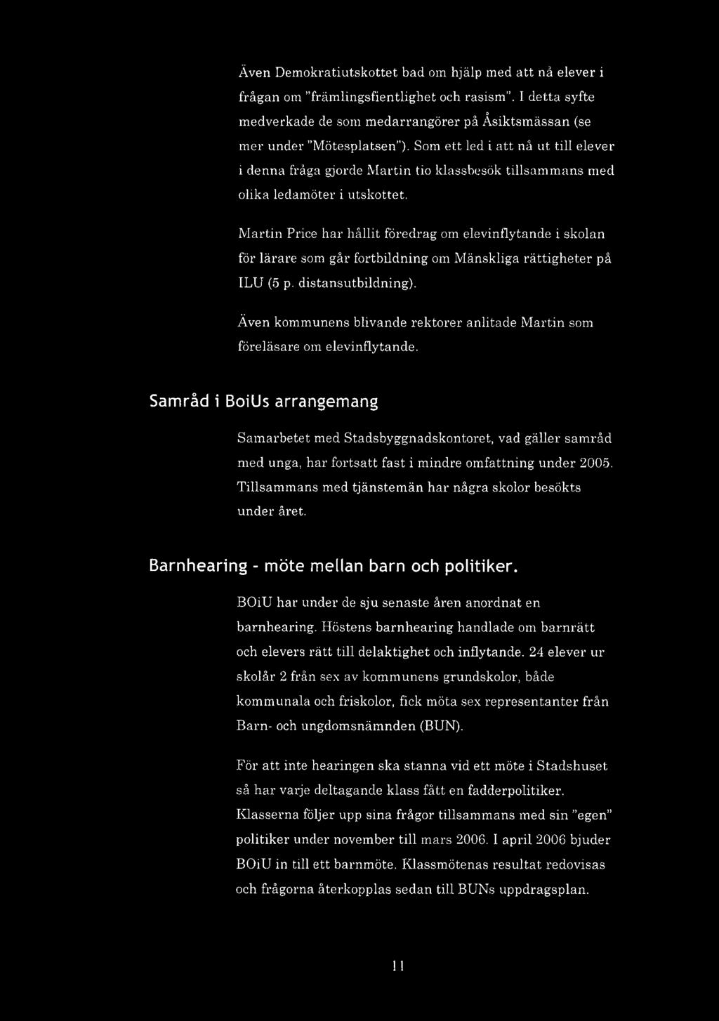 Martin Price har hållit föredrag om elevinflytande i skolan för lärare som går fortbildning om Mänskliga rättigheter på ILU (5 p. distansutbildning).