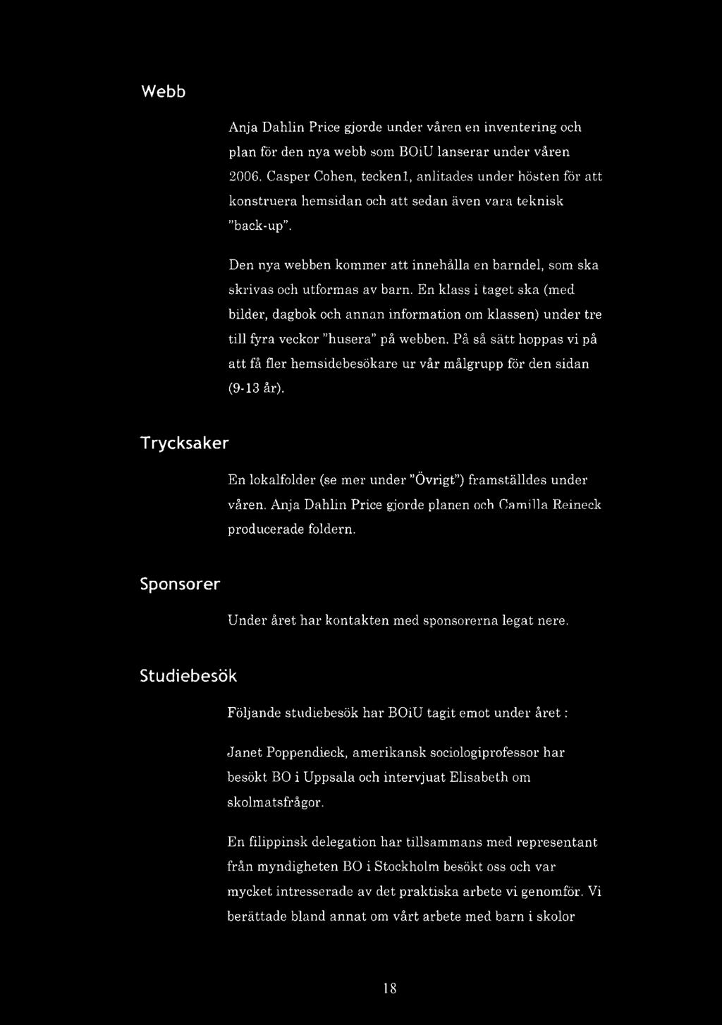 Den nya webben kommer att innehålla en barndel, som ska skrivas och utformas av barn.