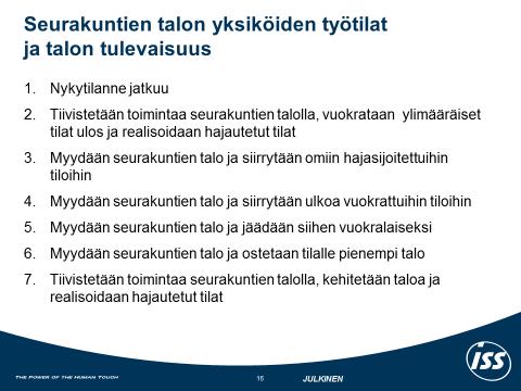Helsingfors kyrkliga samfällighet PROTOKOLL 18 (25) ISS Proko Oy:s alternativkostnadskalkyler bifogas föredragningen.