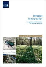 - fokuserar i huvudsak på de juridiska aspekterna av ekologisk kompensation - ökad användning av kompensation ska inte leda till lägre