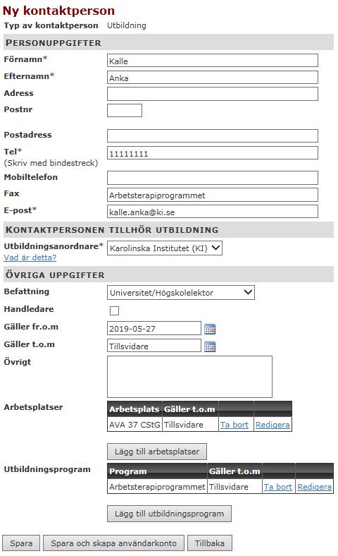 52 Kontaktperson (U)(V) Både utbildningsanordnare och verksamhet har möjlighet att lägga upp kontaktpersoner på arbetsplatser.