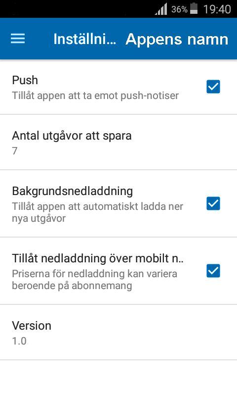 nedladdning Om wifi saknas ok att ladda ner över mobilt nätverk om påslagen. I ios hanteras appens inställningar som del av telefonens systeminställningar.