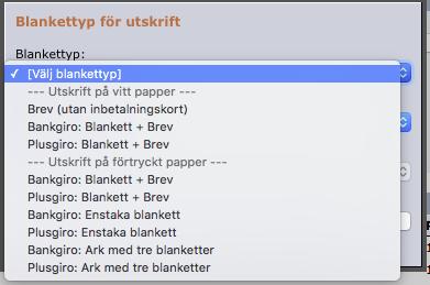 Följande fönster visas: Välj blankettyp i listan. Välj sorteringsordning, om annat än förvalt. Tryck OK.