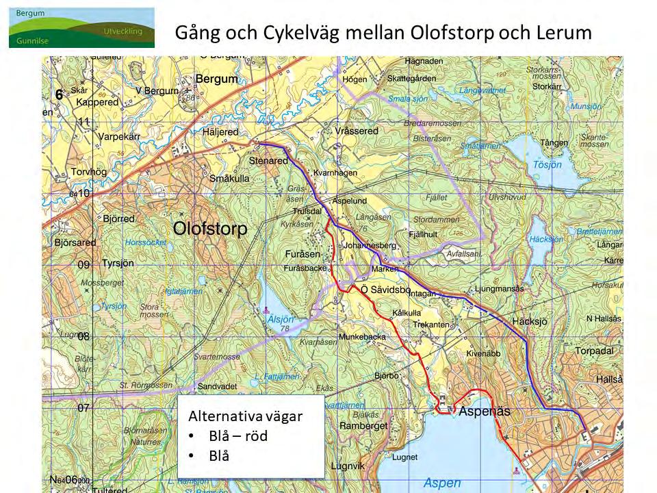 Cykelbana mellan Olofstorp och Lerum Det vore en mycket bra satsning att möjliggöra säker gång-, vandrings- och cykelväg mellan Olofstorp och Lerum.