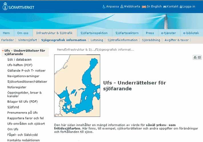 15 Nr 136 Ufs på Internet Förändringar i våra farvatten medför att ett sjökort snabbt blir inaktuellt.