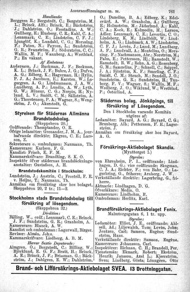 , Handlande:. Berggren R.; Bergstedt, C;; Bergström, M. L.; Brinck, Alfr.; Brinck, E.; Bäckström, 'J.; Dahlström, O.; Frestadius, A. W.; Gullberg, E.; Husberg, C. R.; Kahl, C. A.; Lennmark, C. E.; Lindström, C.