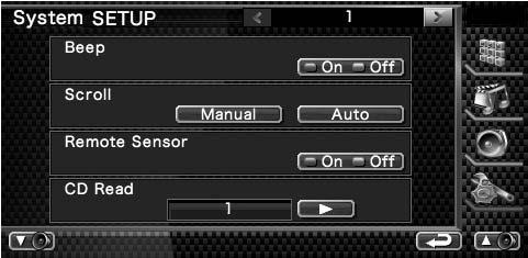 Inställningsmeny Systeminställning Du kan ställa in systemparametrarna. Visa skärmen för systeminställning 8 7 Peka på "SETUP Menu" (sida 60).