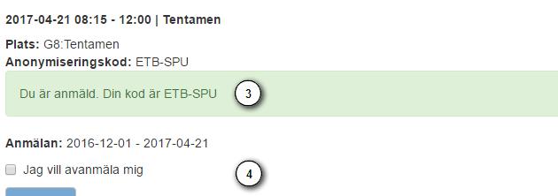 Anonymiseringskod visas antingen alltid för studenten eller efter det datum aktivitetstillfället genomförts (inställning för detta görs när