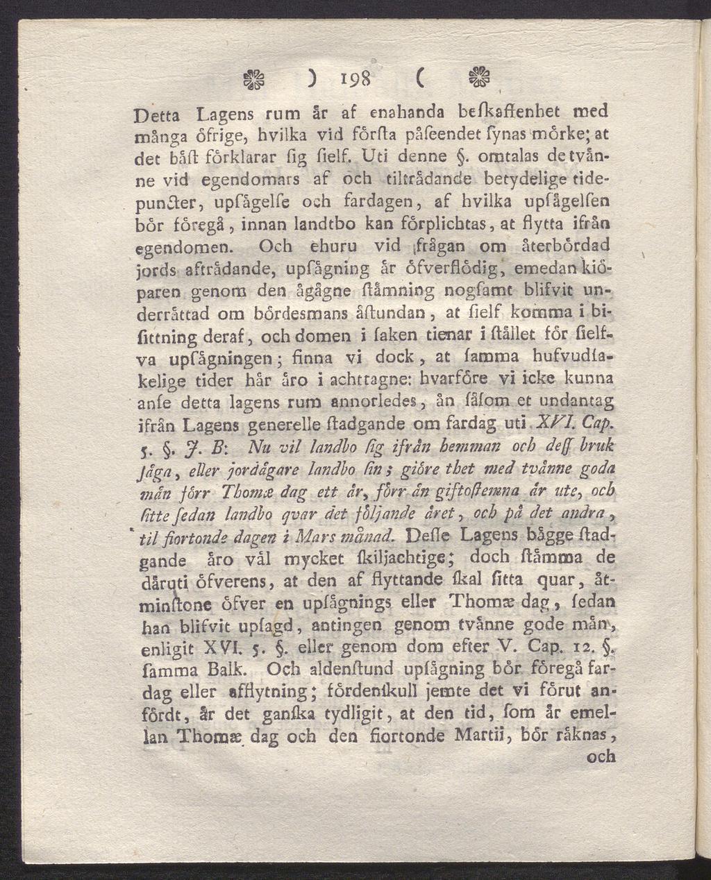 f$ ) 198 ( n i Detta Lagens rum år af enahanda befkaffenhet med många ofrige, hvilka vid forfta påfeendet fynas morke; at det båffc förklarar fig fielf. Uti denne.