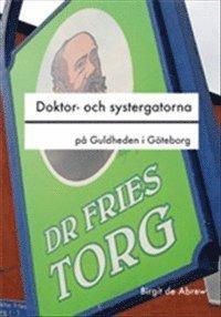 Doktor- och systergatorna på Guldheden i Göteborg PDF LÄSA ladda ner LADDA NER LÄSA Beskrivning Författare: Birgit De Abrew.