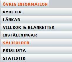 Att komma direkt till säljfoldern Det finns en meny för att komma direkt till Säljfoldern Figur 1 Säljfoldern i menyn Gå till