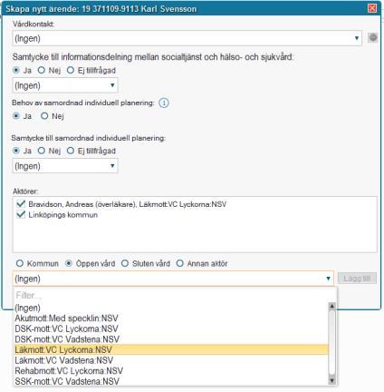 För att lägga till aktörer klicka i radioknapp för den verksamhet som du ska lägga till tex Öppen vård välj därefter enhet i listan nedanför, klicka Lägg