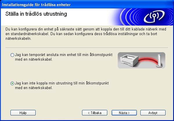 Trådlös installation i ad-hoc-läge (gäller endast HL-5280DW) 8 Välj Jag kan inte koppla min utrustning till min åtkomstpunkt med en