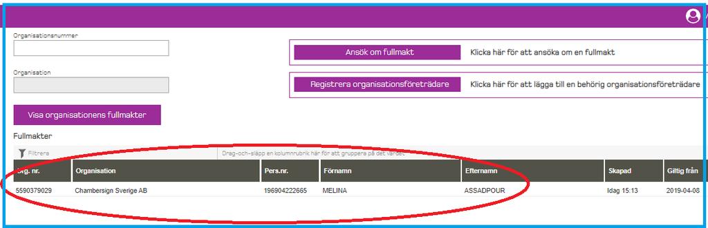 ChamberSign E-tjänsten - Användarmanual Sida: 9/26 Du kommer då till sidan nedan. Längst ner på sidan visas en lista över alla fullmakter du har.