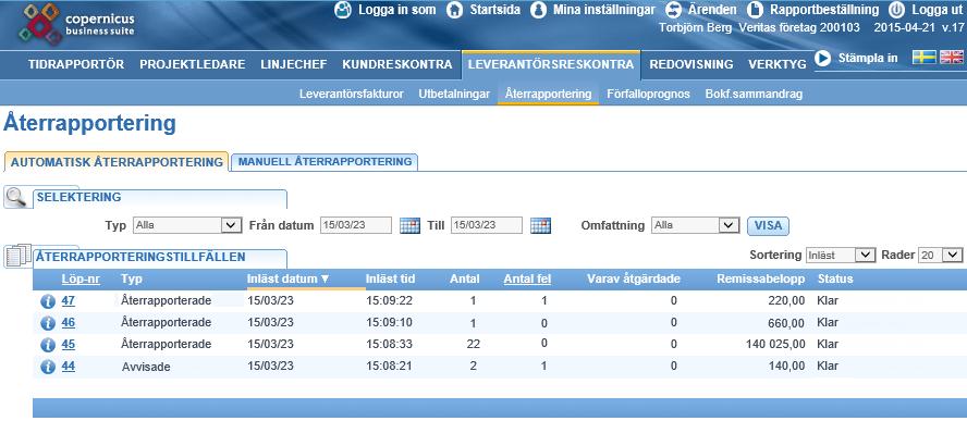 Automatik återrapportering I vyn via inläta återrapporteringtillfällen av endera typ Återrapporterade eller Avviade, beroende på vilken inläning om använt.