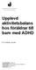 Upplevd aktivitetsbalans hos föräldrar till barn med ADHD