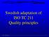 Swedish adaptation of ISO TC 211 Quality principles. Erik Stenborg