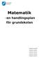 Matematik. - en handlingsplan för grundskolan. Utarbetad i april Reviderad i maj Reviderad i maj Reviderad i maj 2018