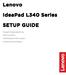 Lenovo. IdeaPad L340 Series SETUP GUIDE. Opsætningsvejledning Asennusopas Installasjonsinformasjon Installationshandbok