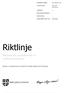 Riktlinje. Riktlinje för genomförande av medborgardialoger. Beslutas av kommunstyrelsen och gäller för samtliga nämnder och förvaltningar