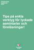 Primärvårdskonferens Tips på enkla verktyg för lyckade seminiarier och föreläsningar!