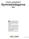 Gymnasiedagarna 2006 UTSTÄLLARRAPPORT. Gymnasiedagarna. var utställarna tycker om Gymnasiedagarna Undersökningen