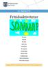 Juni - September Fritidsaktiviteter. Brohaga. Hagadal. Nitvägen. Jakobsväg. Gränsgatan. Frostagatan. Potatisvägen. Mobila stödet.