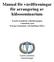 Manual för vårdföreningar för arrangering av hälsoseminarium. Svensk-Somaliska Läkarföreningen i samarbete med Sveriges kommuner och landsting (SKL)